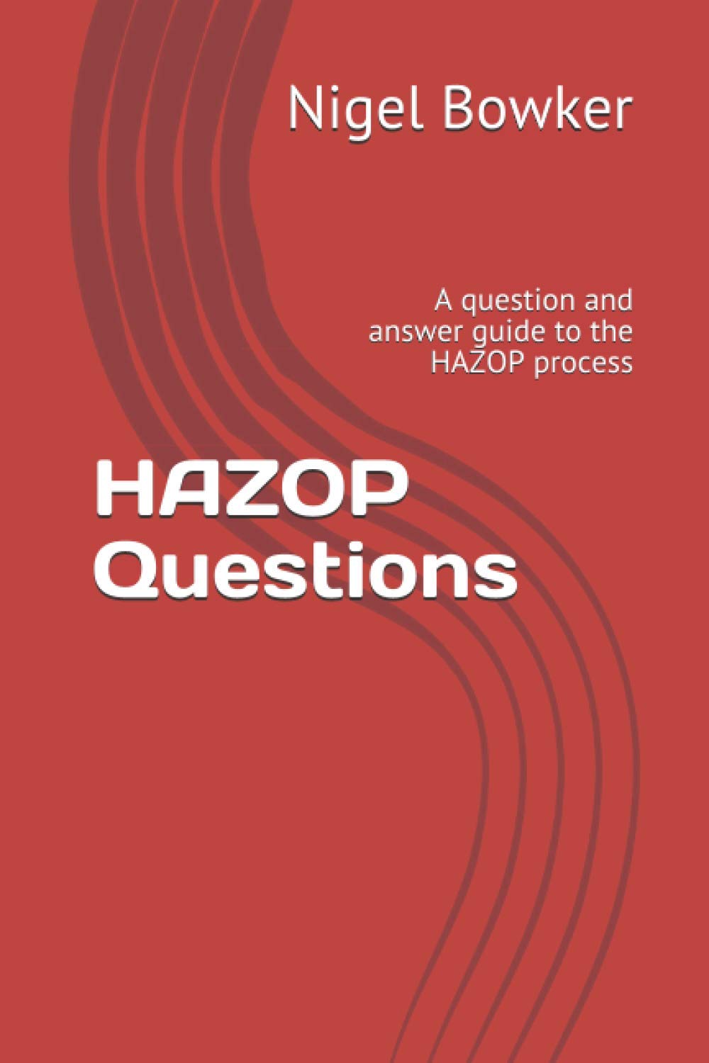 HAZOP Questions: A question and answer guide to the HAZOP process