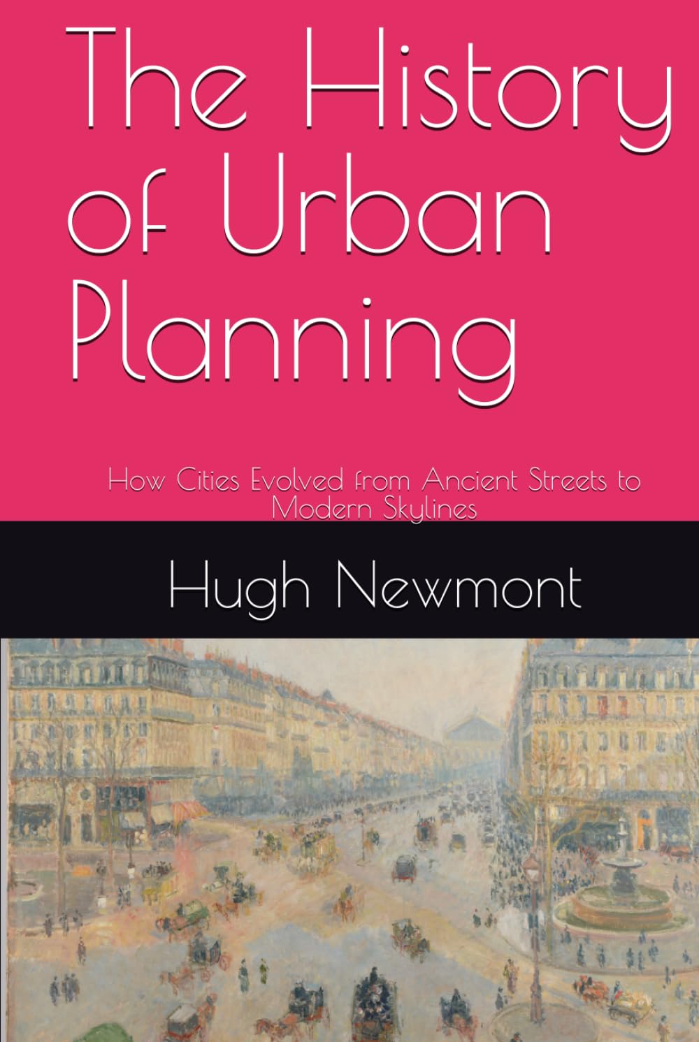 The History of Urban Planning: How Cities Evolved from Ancient Streets to Modern Skylines