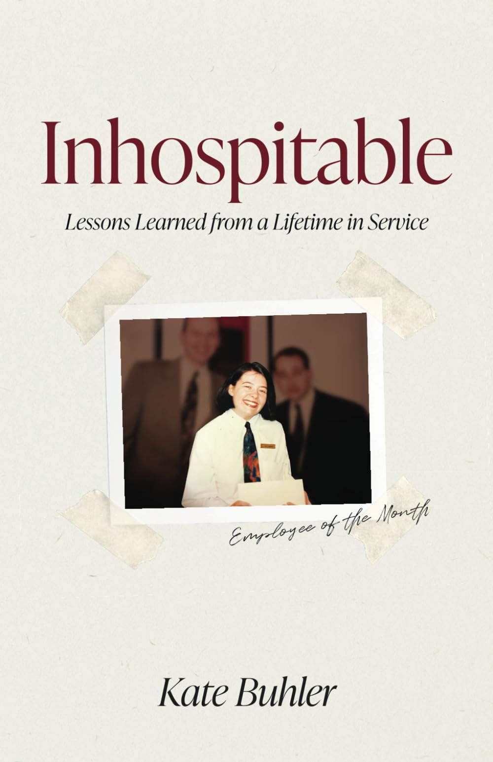Inhospitable: Lessons Learned from a Lifetime in Service