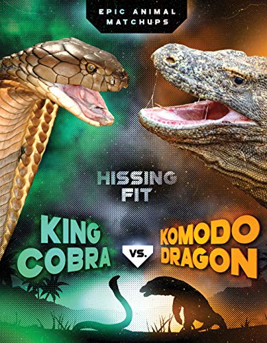 King Cobra vs. Komodo Dragon: Hissing Fit (Epic Animal Matchups)
