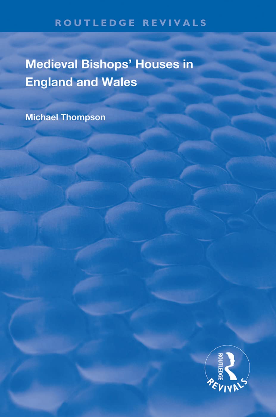 Medieval Bishops' Houses in England and Wales (Routledge Revivals)