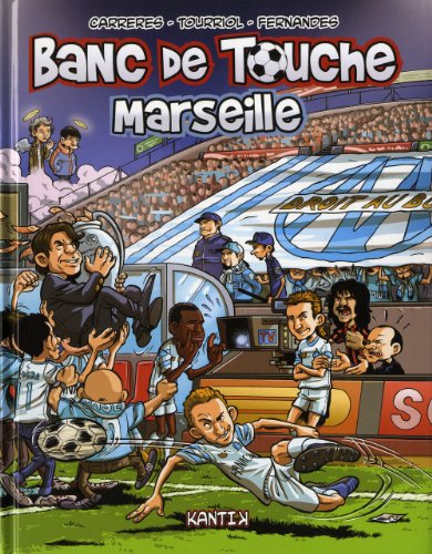 Banc de touche Hors-série : Marseille Banc de touche Hors-série : Marseille