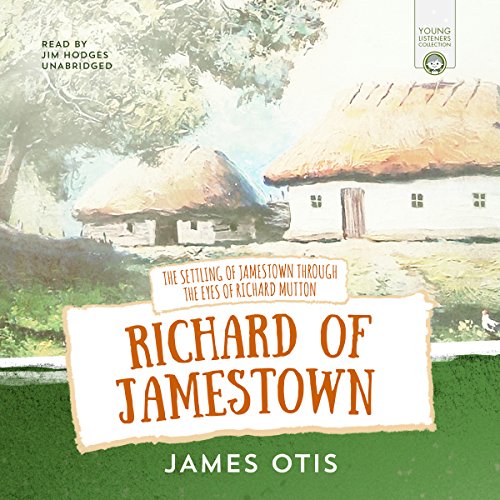 Richard of Jamestown A Story of the Virginia Colony (Audio Download