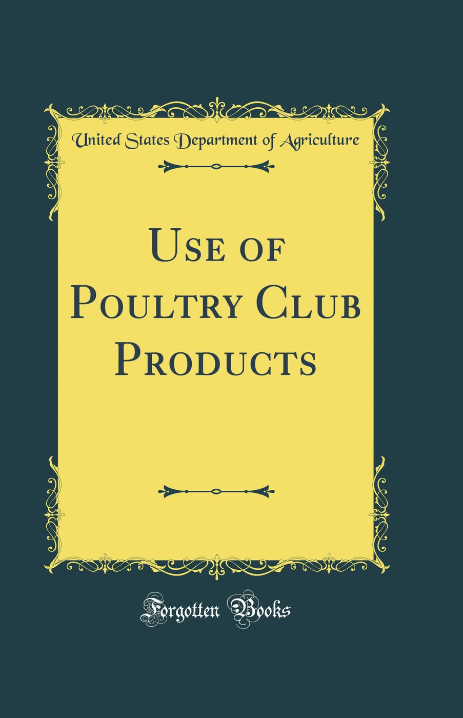 Use of Poultry Club Products (Classic Reprint)