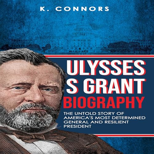 Ulysses S. Grant Biography by K. Connors episode artwork