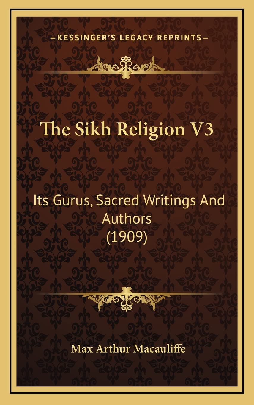 The Sikh Religion V3: Its Gurus, Sacred Writings And Authors (1909)