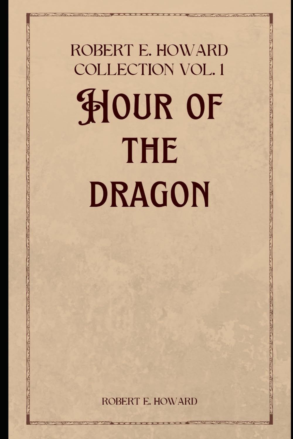 robert e. howard collection vol.1 hour of the dragon