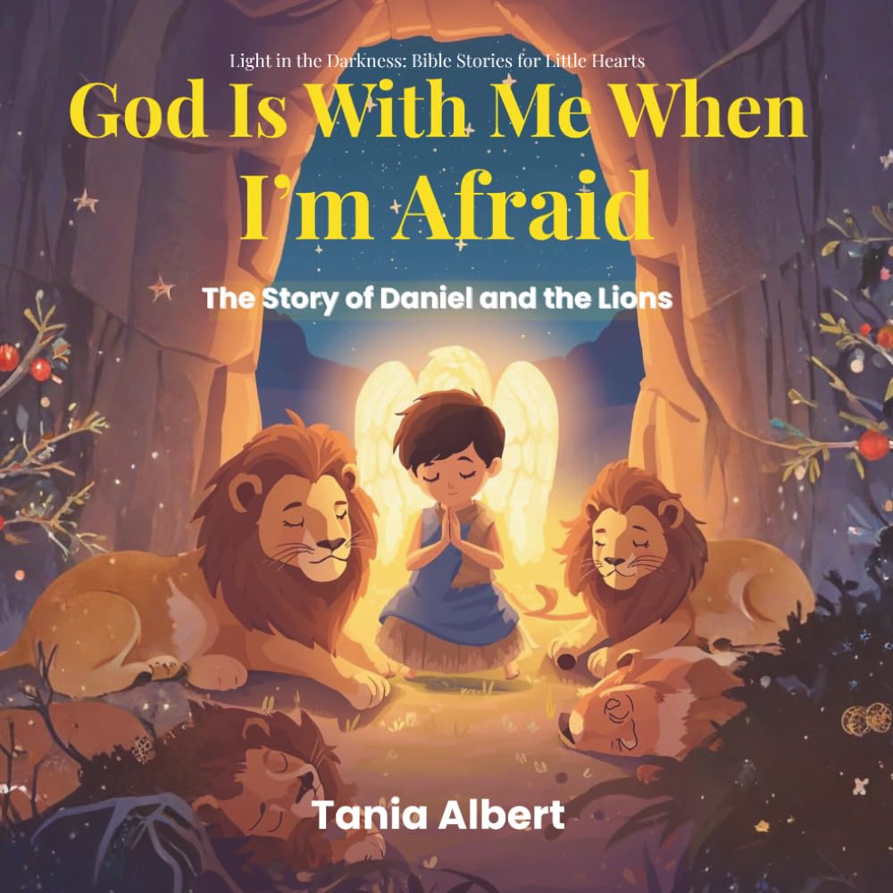 God Is With Me When I’m Afraid (Light in the Darkness: Bible Stories for Little Hearts)