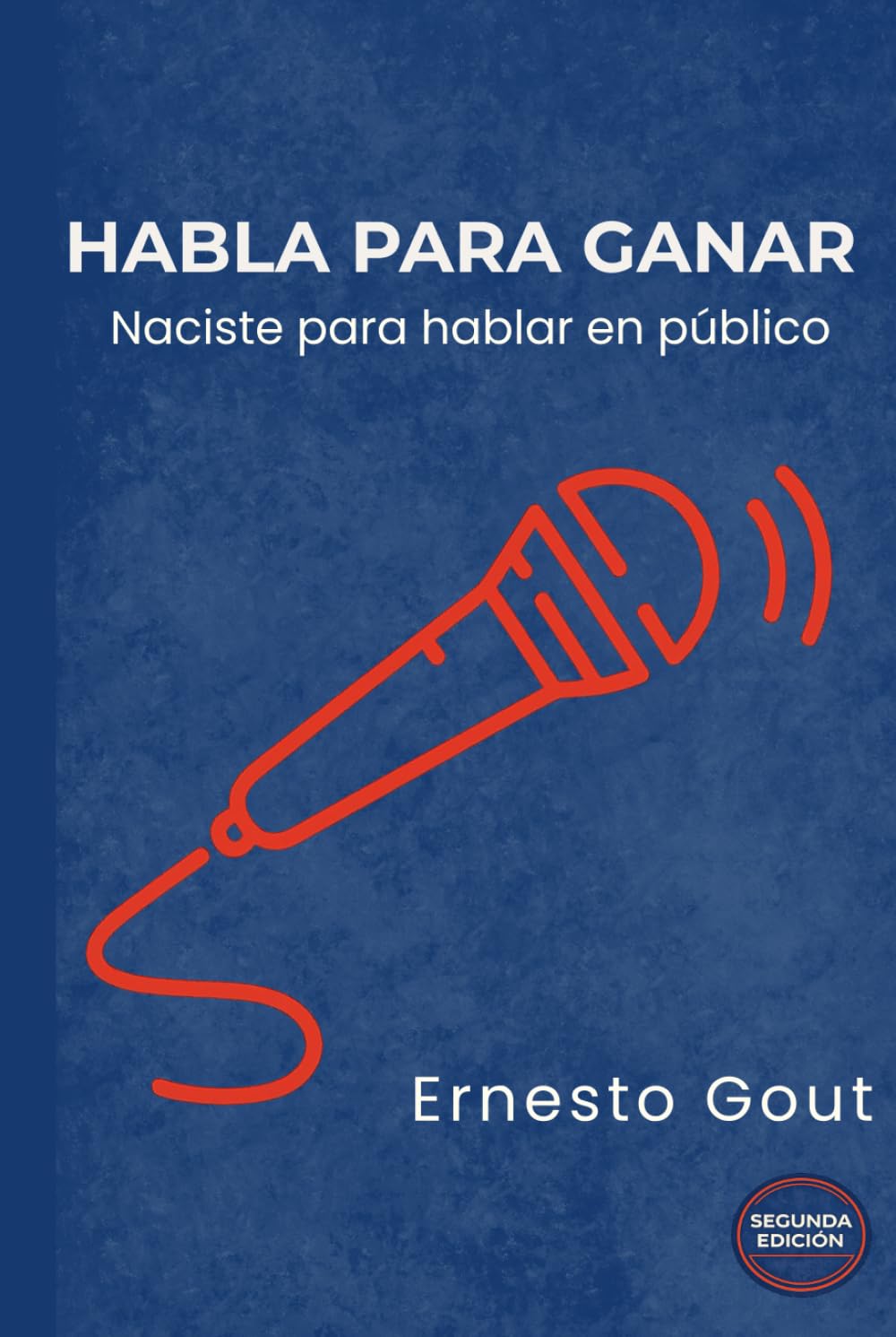 Habla para ganar: Naciste para hablar en público