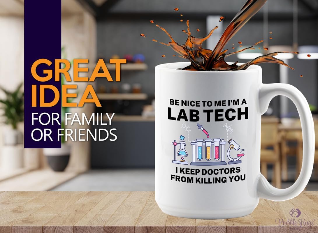 Med Laboratory Professionals Coffee Mug 15oz White -Be Nice To Me B - Doctor Pharmacist Nurse Pediatrician Lab Scientist Lab Assistant Biologist Microbiology