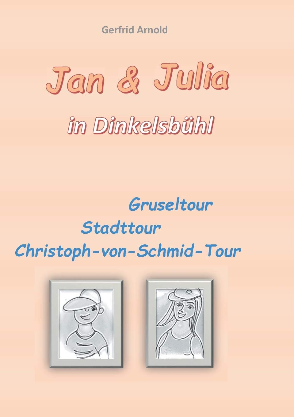 Jan & Julia in Dinkelsbühl: Gruseltour Stadttour Christoph-von-Schmid-Tour (German Edition)