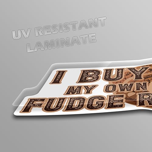 Miniatura 5 de Calcomanía con texto en inglés "I Buy My Own Fudge Rounds - Rich Men North - para coches, camiones, ventanas, parachoques, laptops, paredes, tazas,