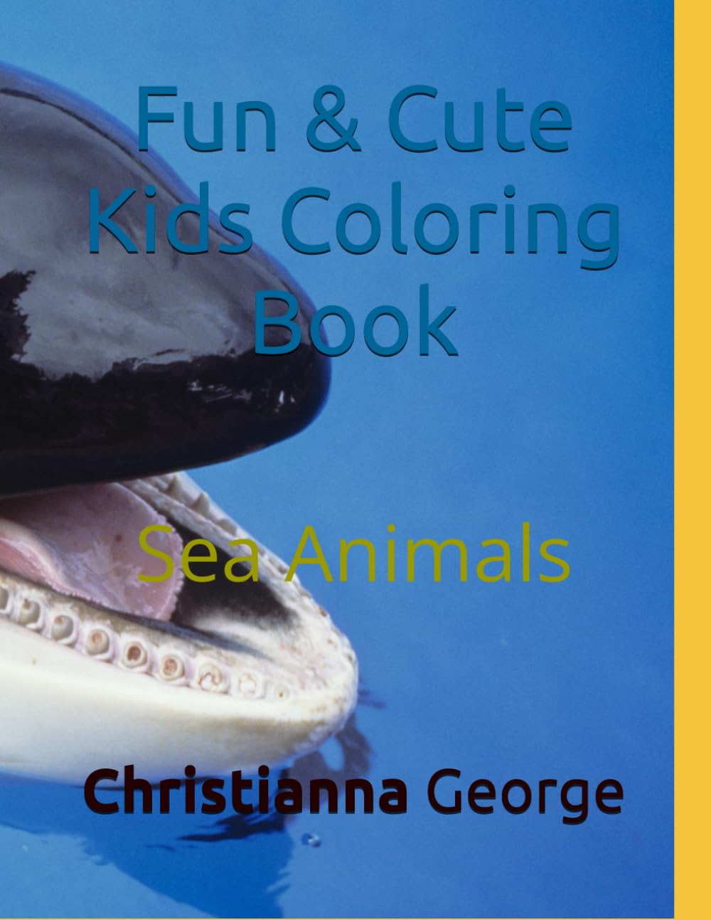 Fun & Cute Kids Coloring Book: Sea Animals