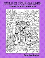 Owls in Your Garden, Children & Adult Coloring Book: Children & Adult Coloring Book 1542602831 Book Cover