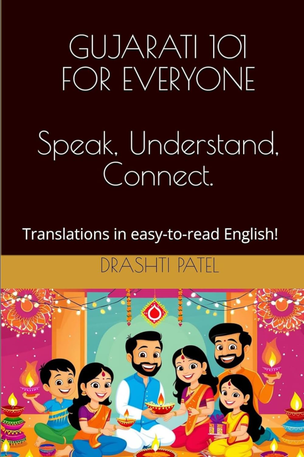 GUJARATI 101 FOR EVERYONE ('Gujarati 101 for Everyone' and 'Gujarati 201 for Everyone')