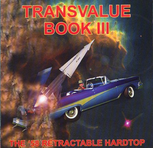 Transvalue Book III, The '58 Retractable Hardtop by Transvalue (2008-01-01)