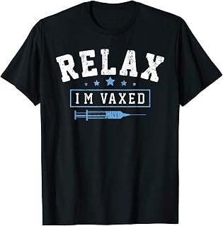 Relax I'm Vaxed Fully Vaccinated Funny Cute Vaccine 19 Tee T-Shirt