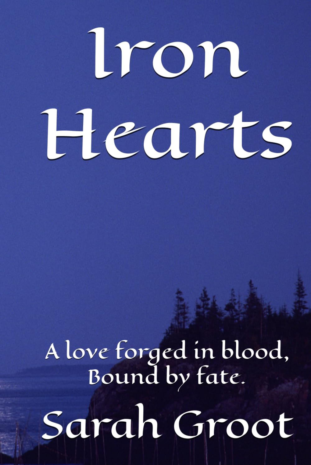 Iron Hearts: Love forged in blood, bound by fate. (The Chronicles of Faynon)