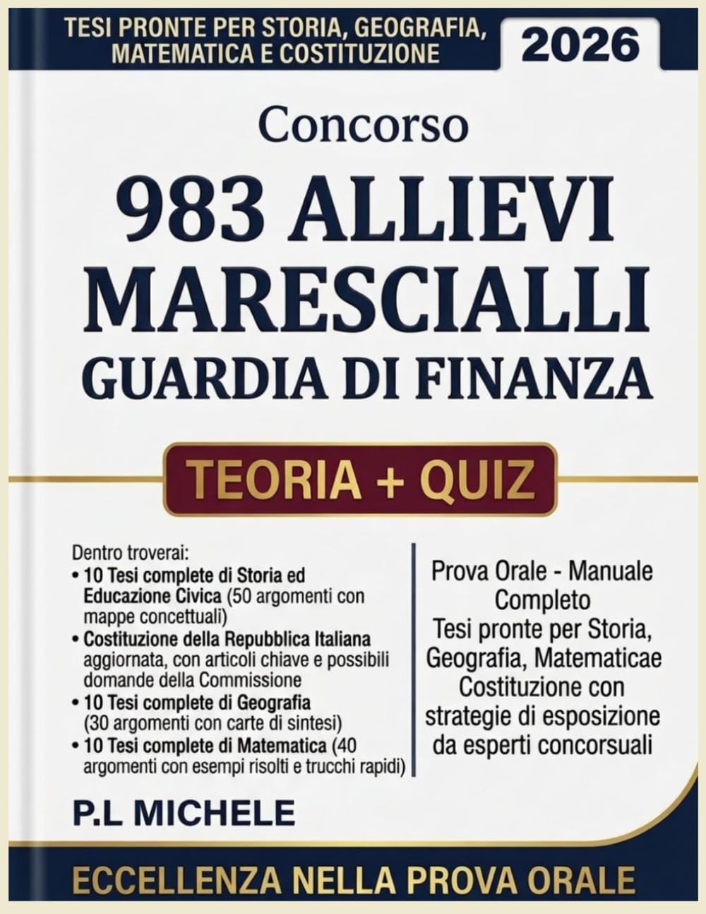 Concorso 983 Allievi Marescialli Guardia Di Finanza 2026: Prova Orale - Manuale Completo,Tesi Pronte Per Storia, Geografia, Matematica E Costituzione Con Strategie di Esposizione da Esperti
