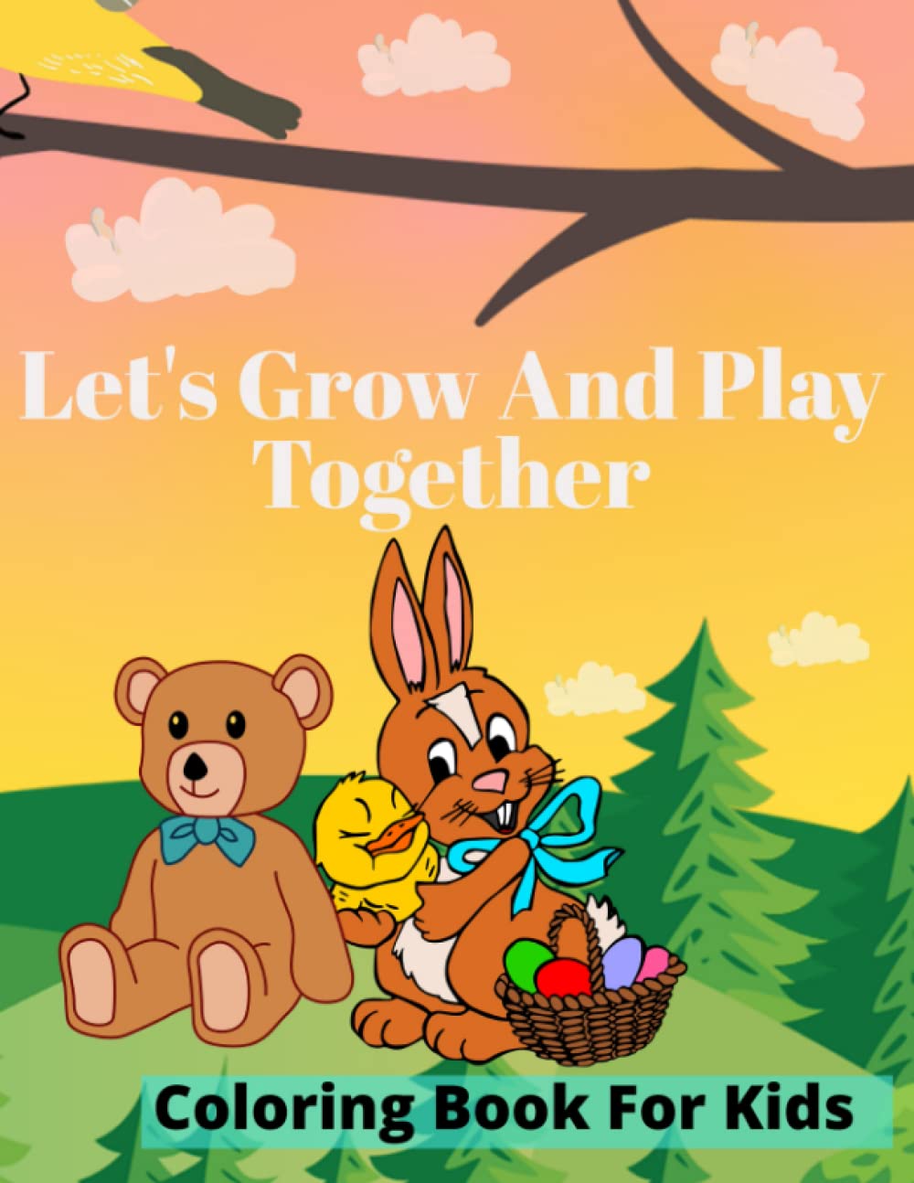 Let's Grow And Play Together Coloring Book For Kids: 50 pages For Kids Aged 6+ (The Future Teacher's Coloring Books For Kids Aged 6+) No Words Coloring Book (Images of Growing and Playing Together)