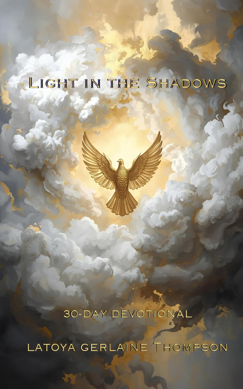 Light in the Shadows: Daily Devotions to Bring Light Where Dark Clouds Gather