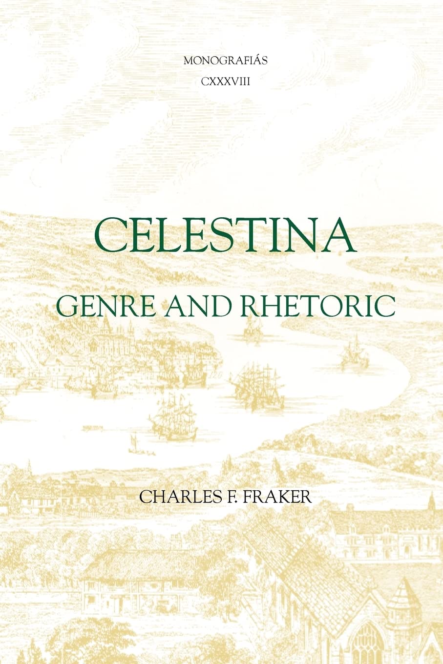 Celestina: Genre and Rhetoric (Monografías A, 138) (Volume 138)      Paperback – July 5, 1990