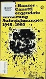 Alle vergeudete Verehrung. Aufzeichnungen 1949-1960. - Elias Canetti 