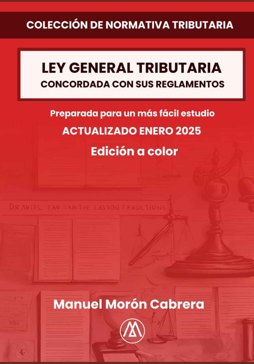 Ley General Tributaria concordada con sus reglamentos: Preparada para un más fácil estudio