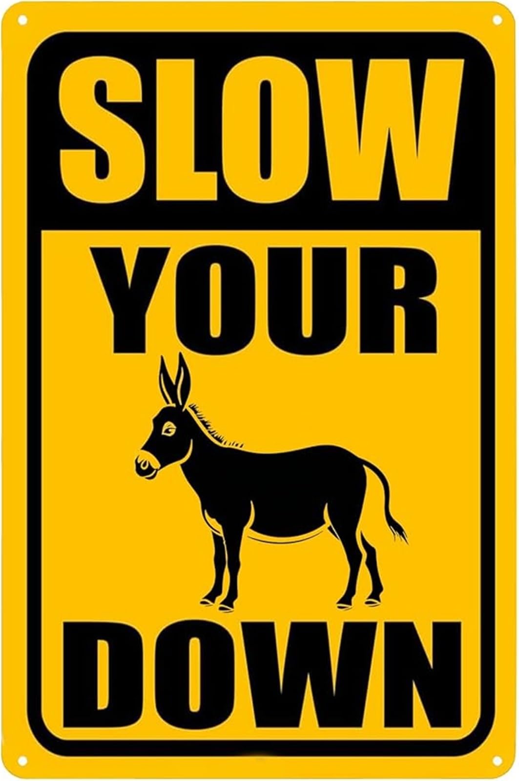 IDGTTLDF Slow Your Ass Down Sarcastic Metal Sign Vintage Bar Man Cave Plaque 8 X 12 in