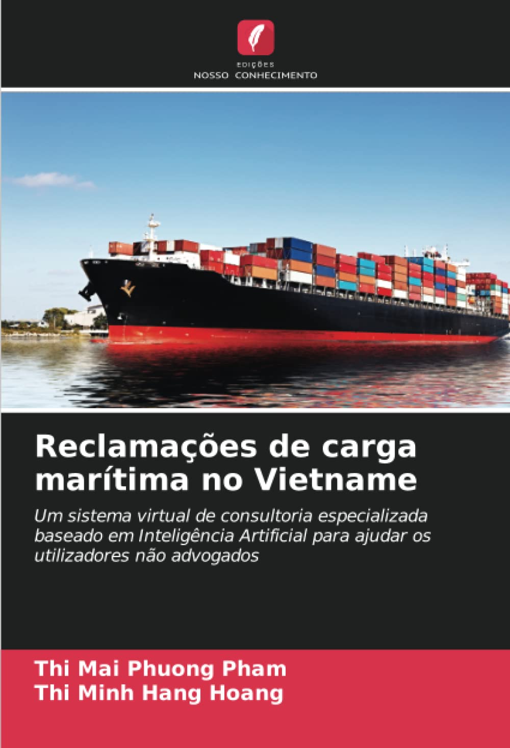 Reclamações de carga marítima no Vietname: Um sistema virtual de consultoria especializada baseado em Inteligência Artificial para ajudar os utilizadores não advogados