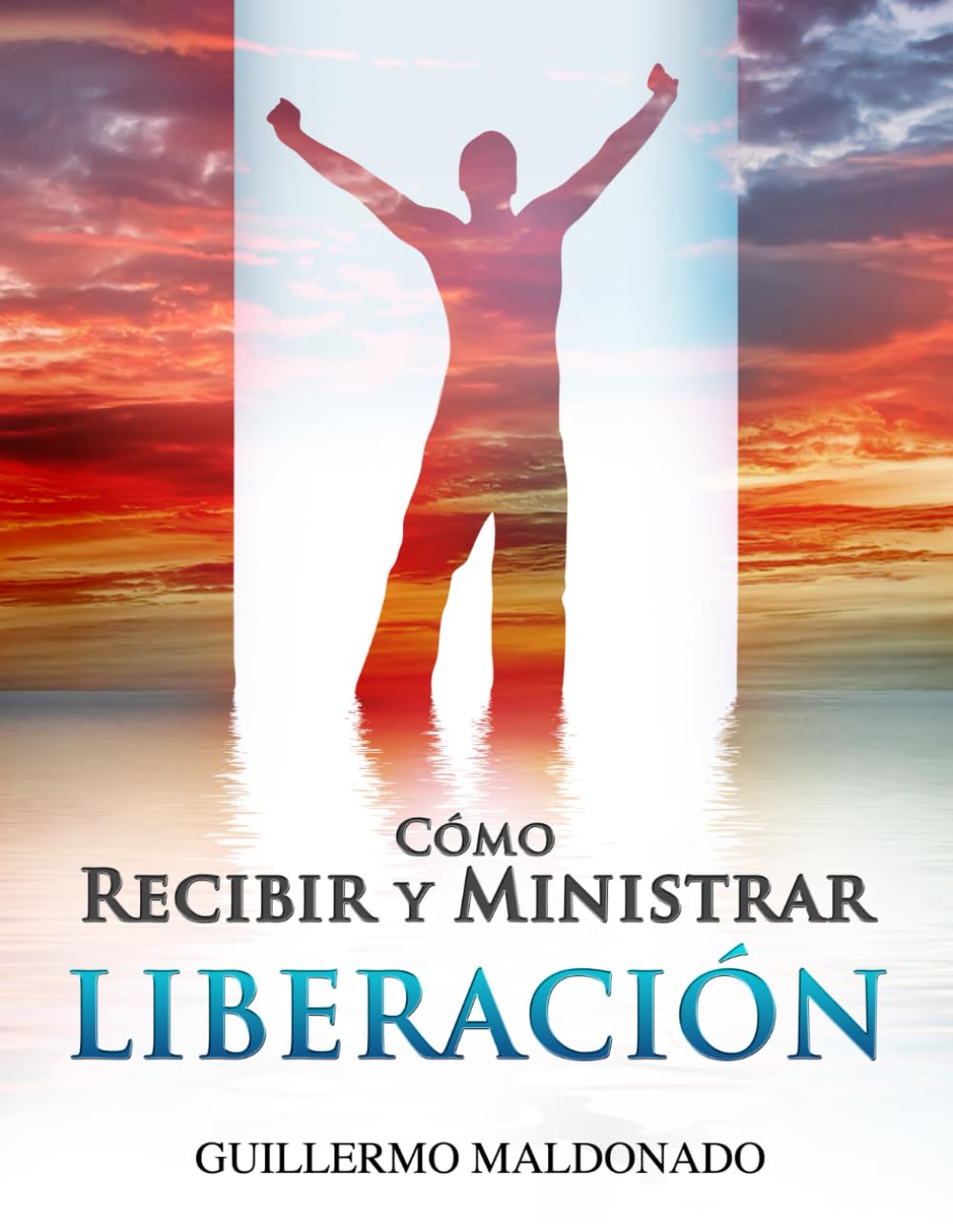 Cómo Recibir y Ministrar Liberación