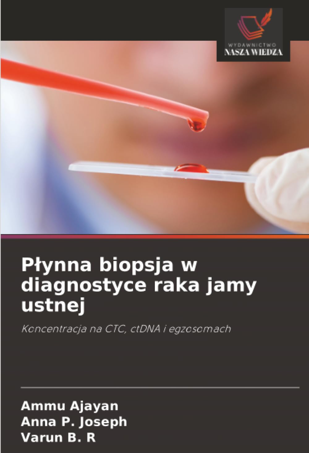 P¿ynna biopsja w diagnostyce raka jamy ustnej: Koncentracja na CTC, ctDNA i egzosomach