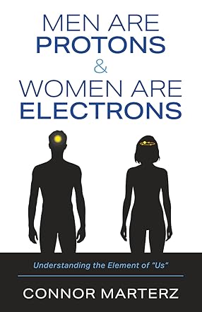 Men Are Protons & Women Are Electrons
