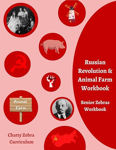 Russian Revolution &amp; Animal Farm Workbook: Chatty Zebra Curriculum - Senior Zebras (Chatty Zebra Curriculum History Workbooks)