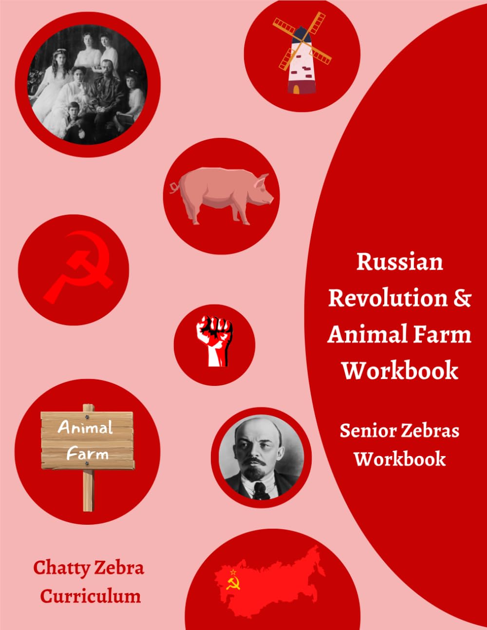 Russian Revolution & Animal Farm Workbook: Chatty Zebra Curriculum - Senior Zebras (Chatty Zebra Curriculum History Workbooks)