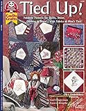 Tied Up!: Fabulous Patterns for Quilts, Decor Clothing and More with Fabric and Men's Ties (Design Originals)
