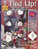 tied up!: fabulous patterns for quilts, decor, clothing & more... with fabrics & men's ties!