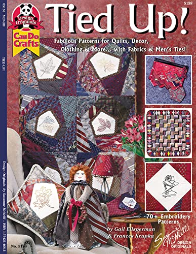 tied quilts - Tied Up!: Fabulous Patterns for Quilts, Decor Clothing and More with Fabric and Men's Ties (Design Originals)