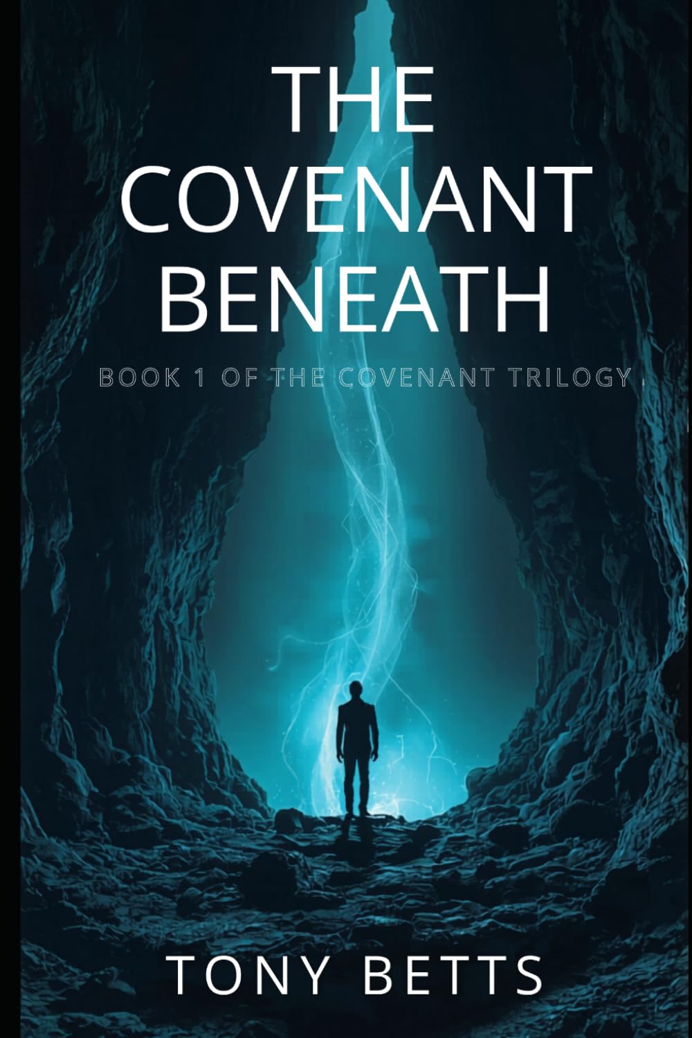 THE COVENANT BENEATH: BOOK 1 OF THE COVENANT TRILOGY