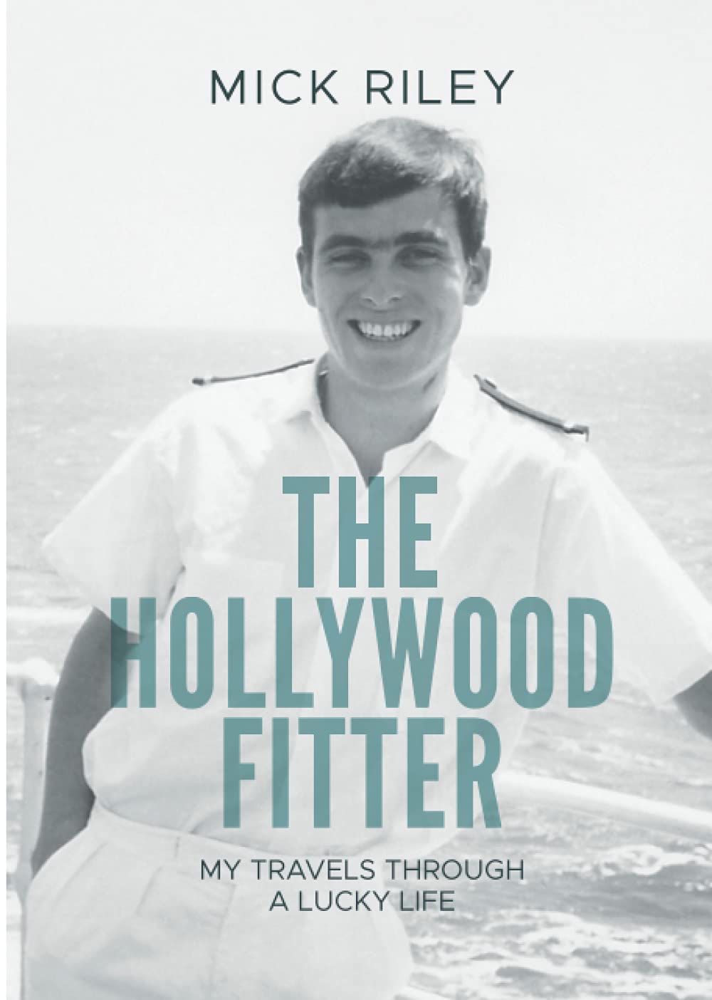 The Hollywood Fitter: My Travels Through a Lucky Life