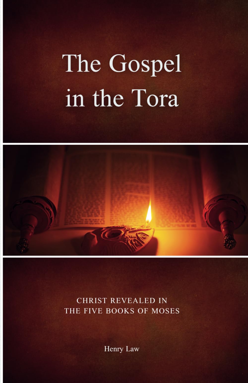 The Gospel in the Tora: Christ Revealed in the Five Books of Moses