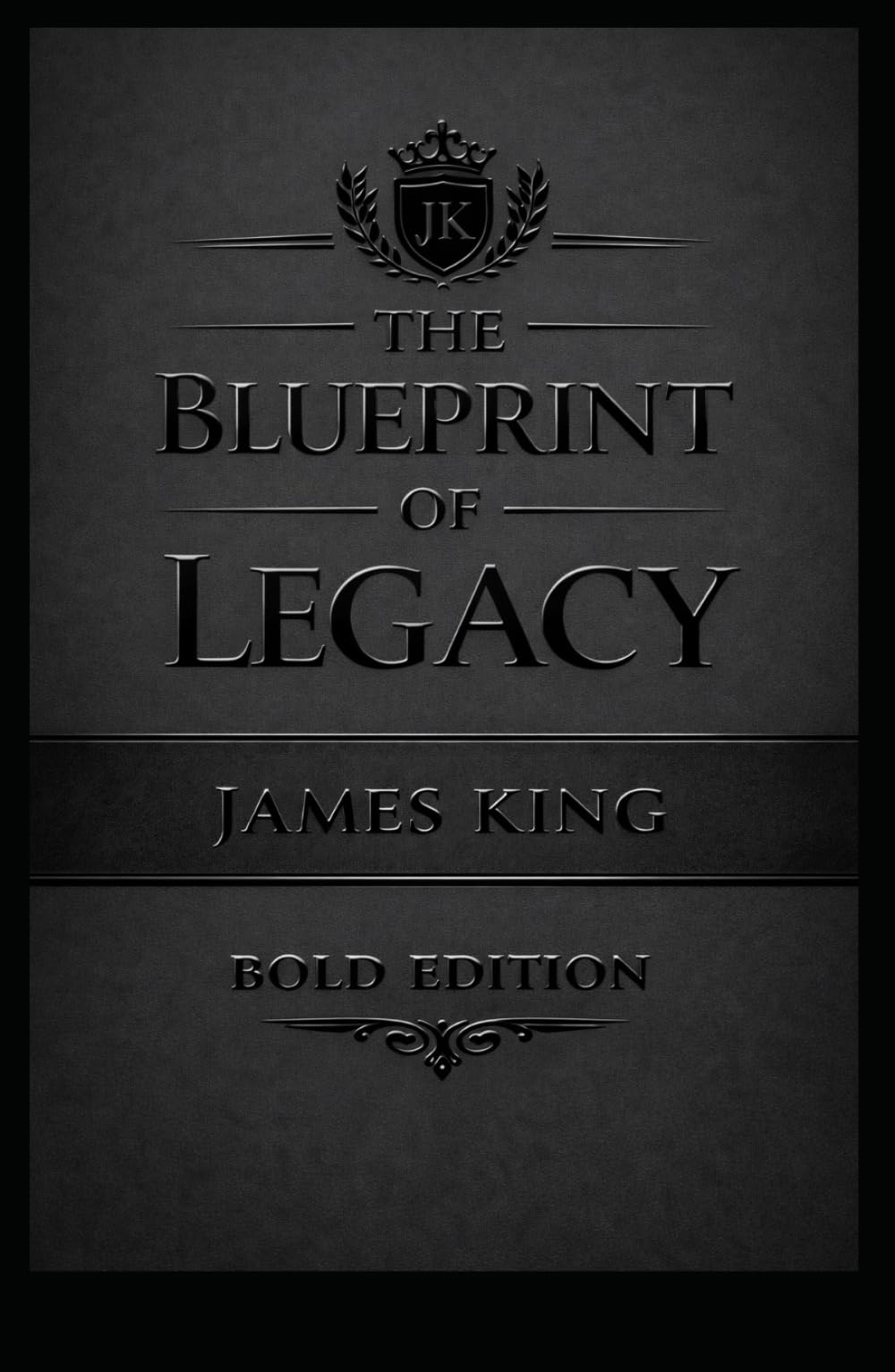THE BLUEPRINT OF LEGACY "MATTE BLACK EDITION": BOLD EDITION