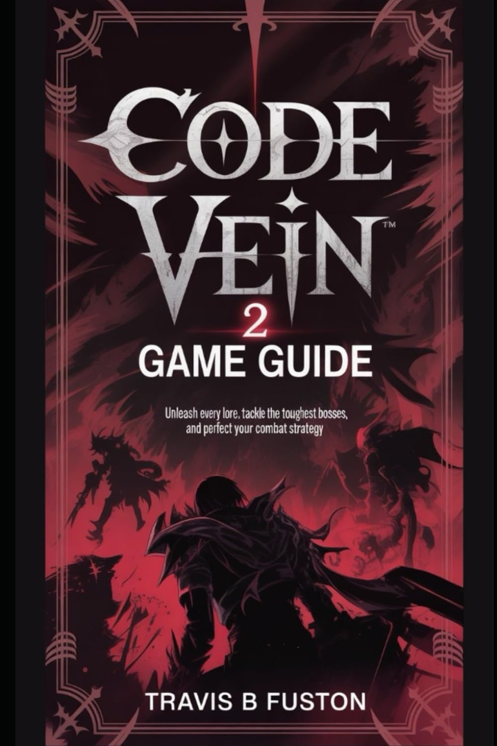 Code Vein 2 Game Guide: Unleash Every Lore, Tackle the Toughest Bosses, and Perfect Your Combat Strategy