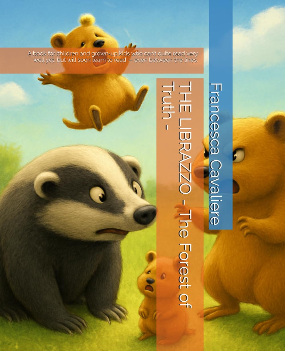 THE LIBRAZZO - The Forest of Truth -: A book for children and grown‑up kids who can’t quite read very well yet, but will soon learn to read — even between the lines.