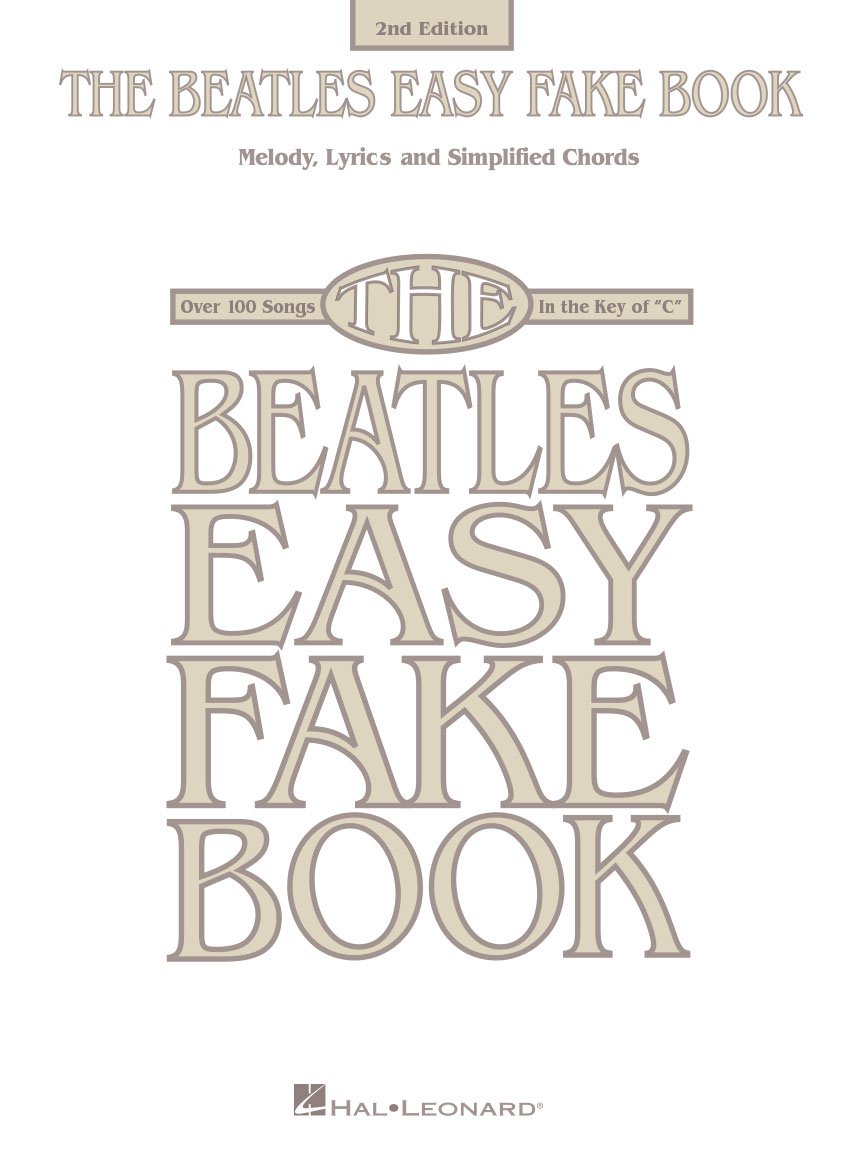 The Beatles Easy Fake Book: Melody, Lyrics and Simplified Chords