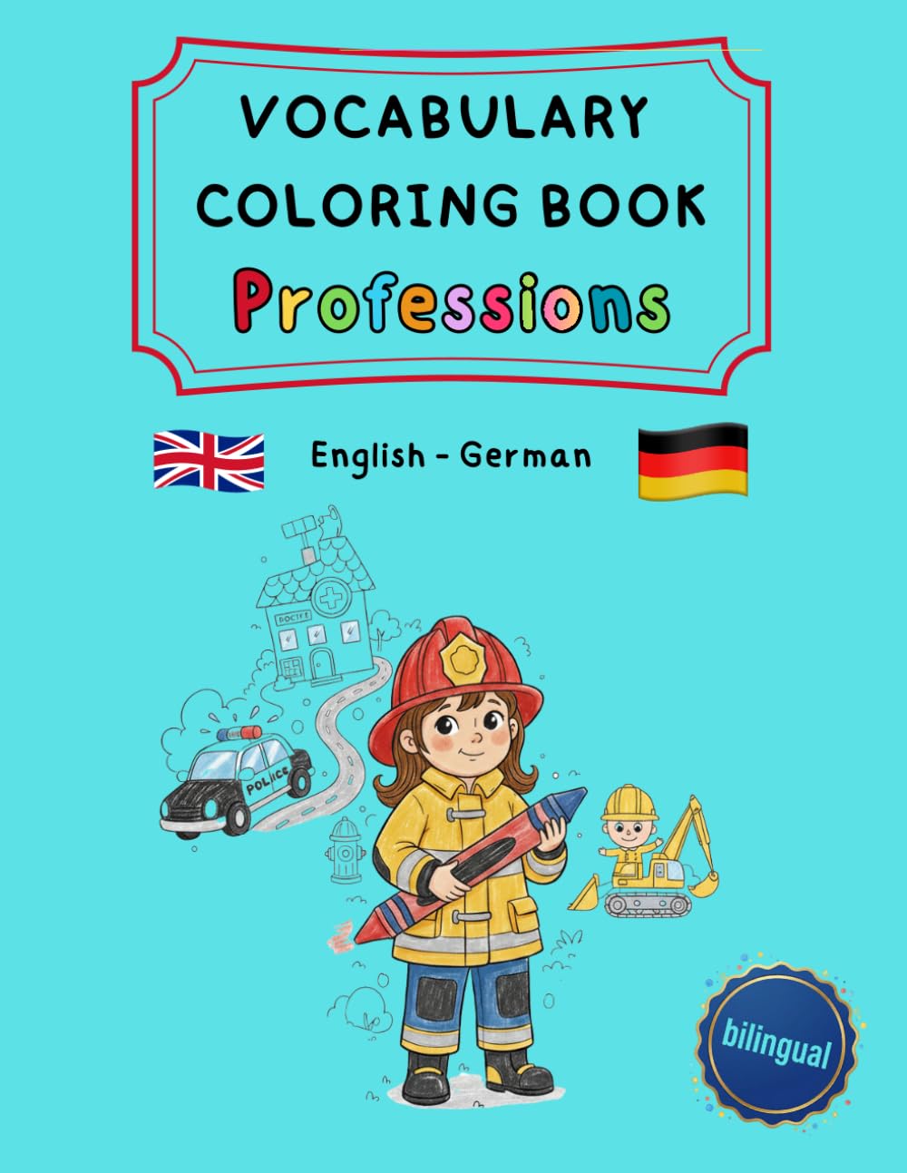 Vocabulary Coloring Book professions Berufe - English / German (bilingual): Learn English and German professions & First Words – Bilingual Activity ... and trilingual activity books ages 4–8)