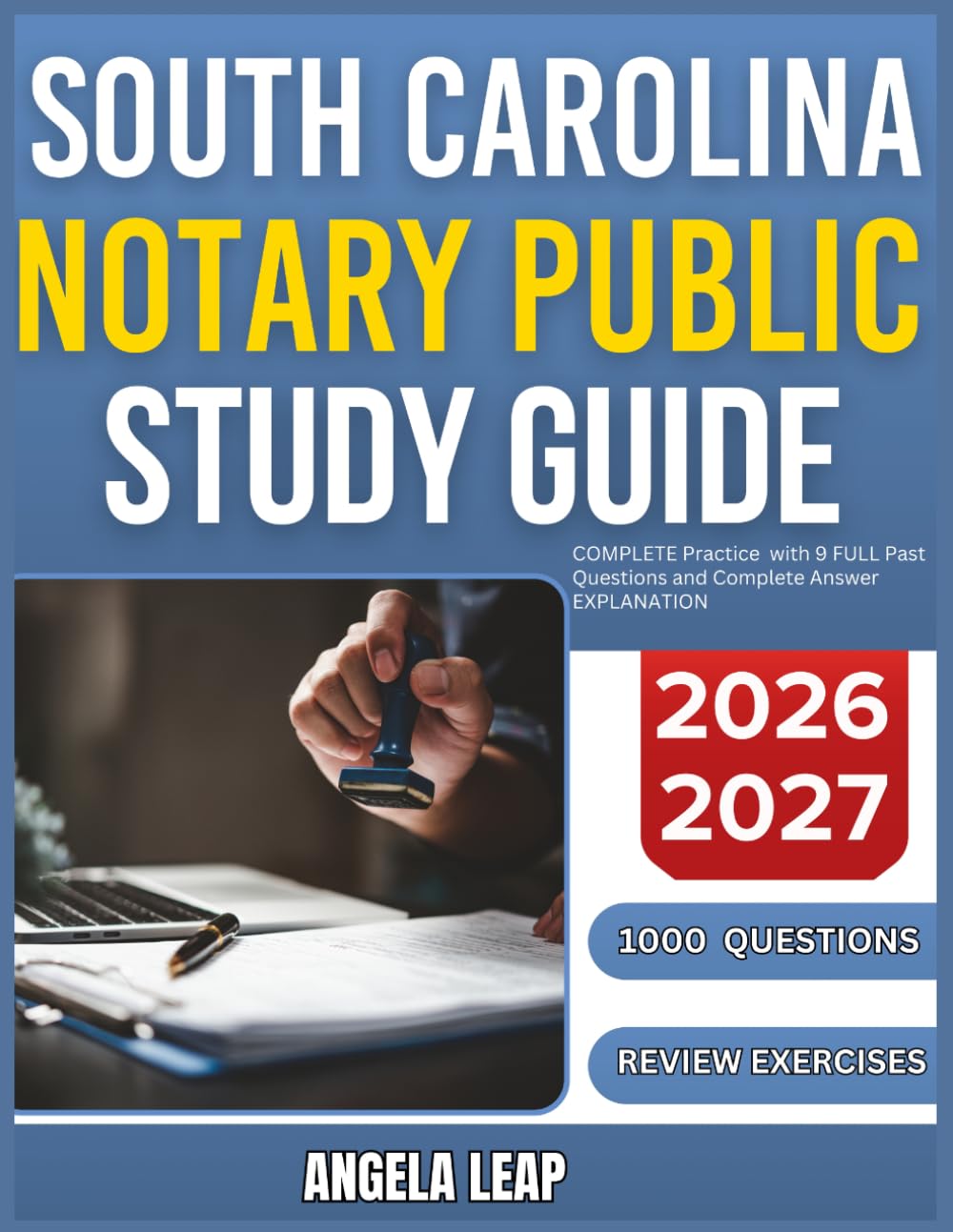 SOUTH CAROLINA NOTARY PUBLIC STUDY GUIDE 2026-2027: Complete Practice Exam With 9 full length Past Questions And Complete Answer Explanation