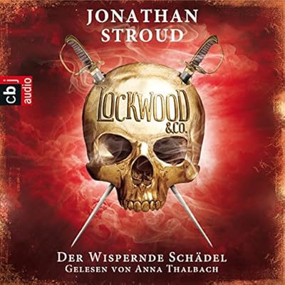 Lockwood & Co. - Der Wispernde Sch&auml;del
