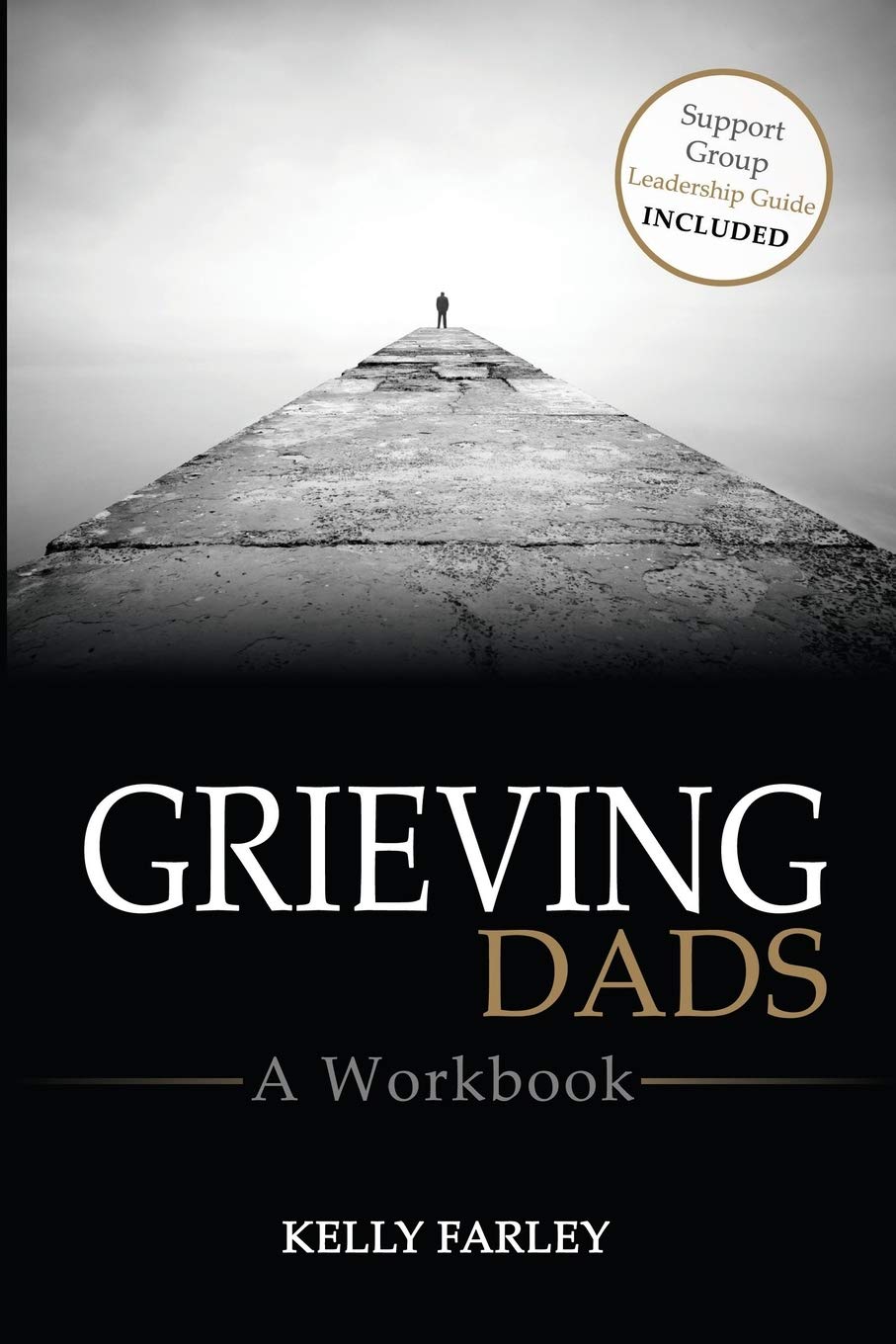 Grieving Dads: A Workbook (Grieving Dads Series)