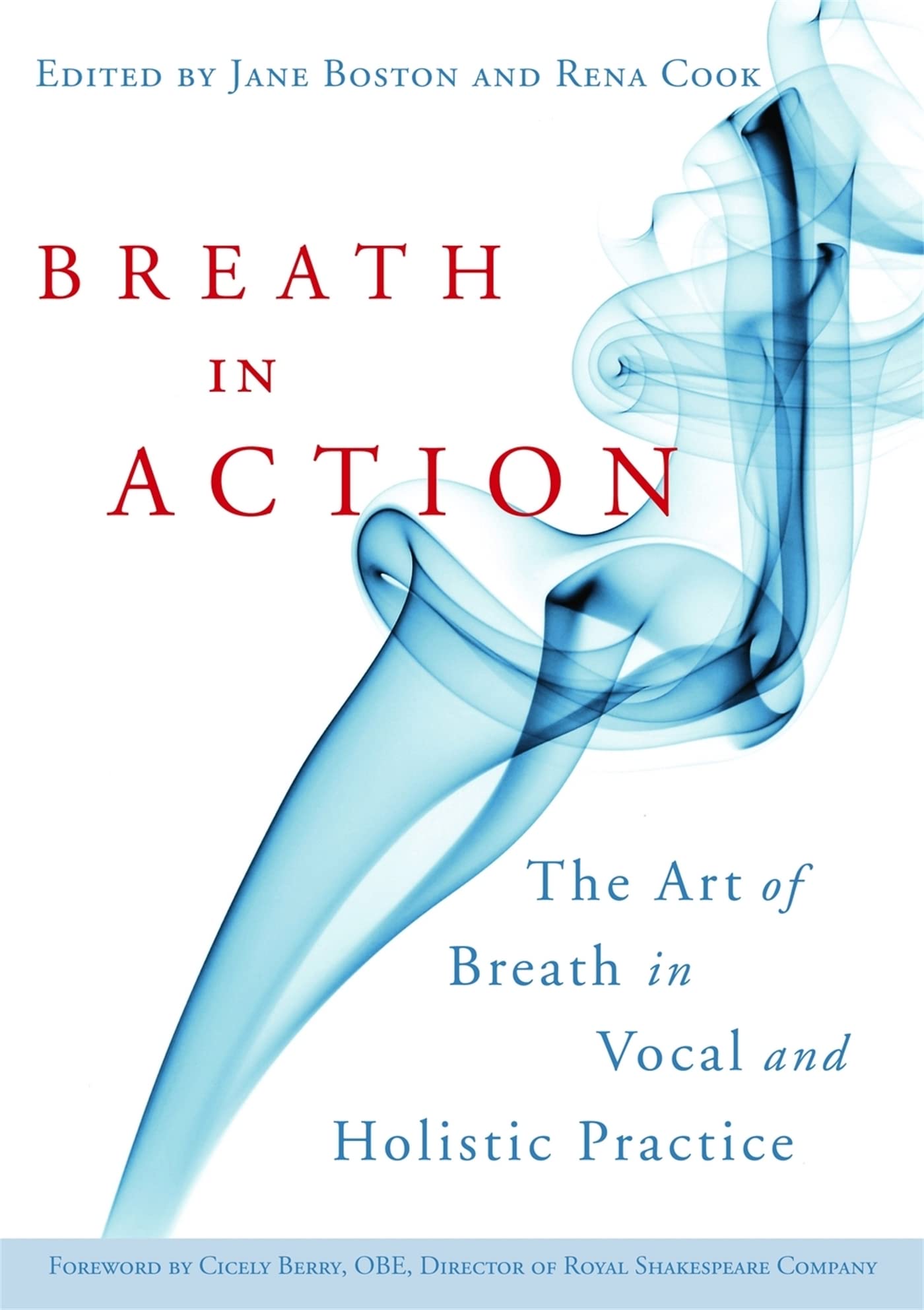 Breath in Action: The Art of Breath in Vocal and by Katya Bloom PAPERBACK